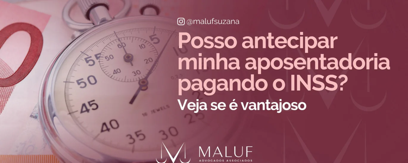 posso antecipar minha aposentadoria pagando