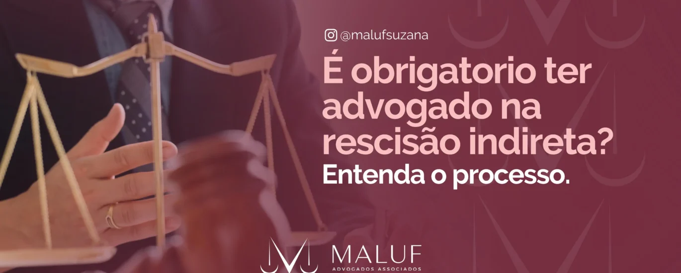 rescisão indireta precisa de advogado