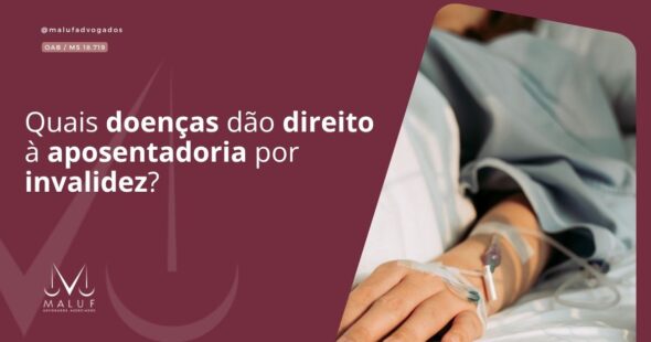 Quais Doenças Dão Direito à Aposentadoria por Invalidez?