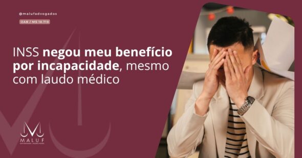 INSS Negou Meu Benefício por Incapacidade, Mesmo com Laudo Médico: O Que Isso Significa?