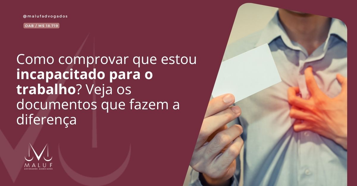 Como comprovar que estou incapacitado para o trabalho?