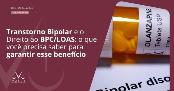 Transtorno Bipolar e o Direito ao BPC/LOAS: o que você precisa saber para garantir esse benefício