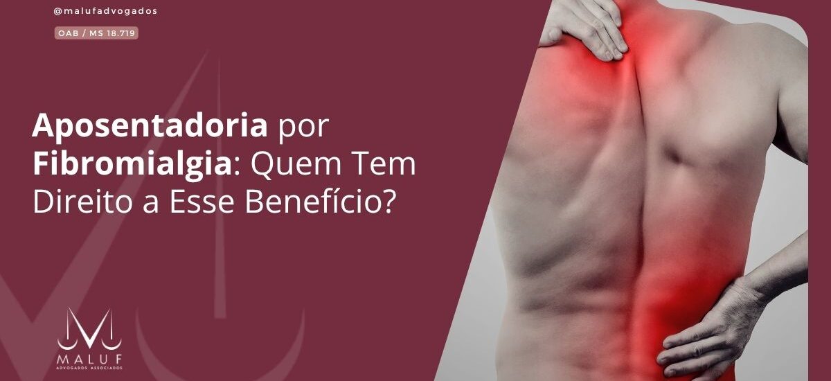 Aposentadoria por Fibromialgia: Quem Tem Direito a Esse Benefício?