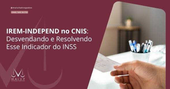 IREM-INDEPEND no CNIS: Desvendando e Resolvendo Esse Indicador do INSS