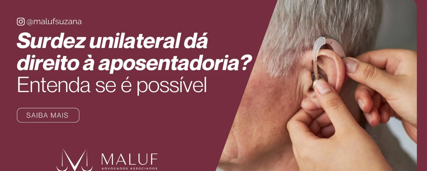 Surdez unilateral dá direito à aposentadoria? Entenda se é possível