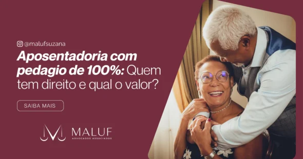 Aposentadoria com Pedágio de 100%: Quem Tem Direito e Qual o Valor