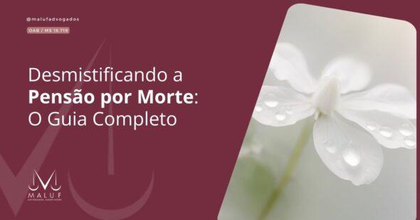 Desmistificando a Pensão por Morte: O Guia Completo