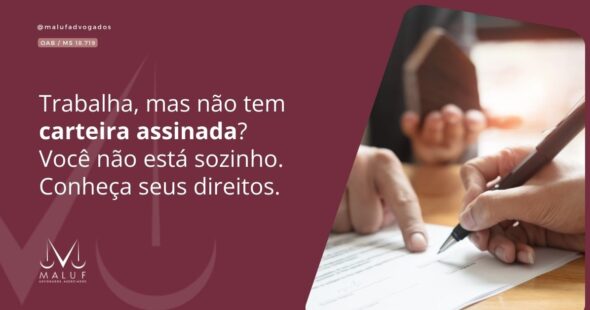 Trabalha, mas não tem carteira assinada? Você não está sozinho. Conheça seus direitos.