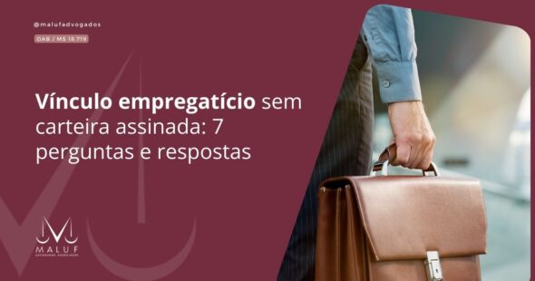 Vínculo empregatício sem carteira assinada: 7 perguntas e respostas