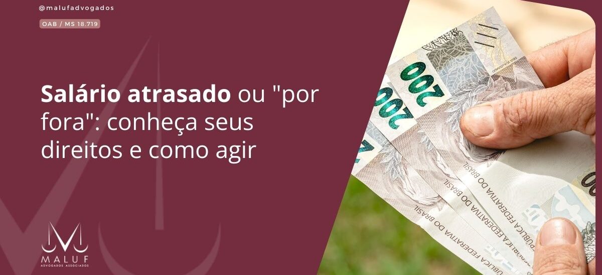 Salário atrasado ou "por fora": conheça seus direitos e como agir