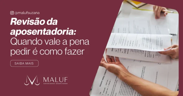 Revisão da Aposentadoria: Quando Vale a Pena Pedir e Como Fazer