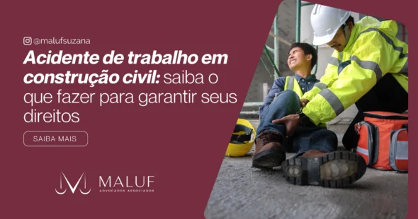 Acidente de trabalho em construção civil: saiba o que fazer para garantir seus direitos