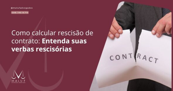 Como calcular rescisão de contrato: Entenda suas verbas rescisórias