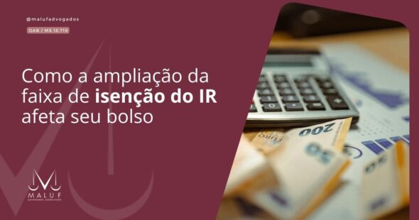 Como a ampliação da faixa de isenção do IR afeta seu bolso