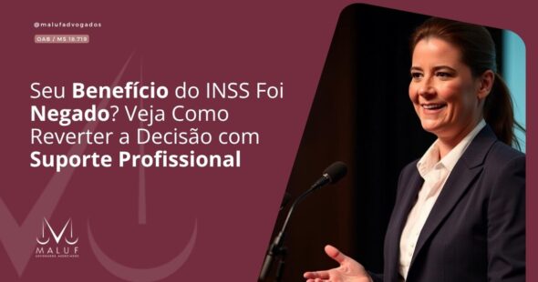 Seu Benefício do INSS Foi Negado? Veja Como Reverter a Decisão com Suporte Profissional