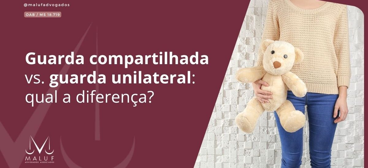 Guarda compartilhada vs. guarda unilateral: qual a diferença?