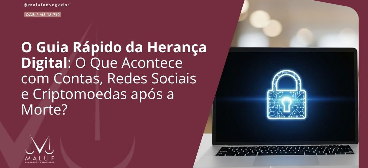 O Guia Rápido da Herança Digital: O Que Acontece com Contas, Redes Sociais e Criptomoedas após a Morte?