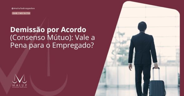 Demissão por Acordo (Consenso Mútuo): Vale a Pena para o Empregado?