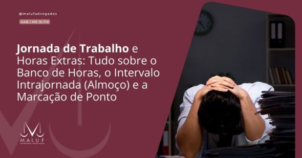 Jornada de Trabalho e Horas Extras: Tudo sobre o Banco de Horas, o Intervalo Intrajornada (Almoço) e a Marcação de Ponto