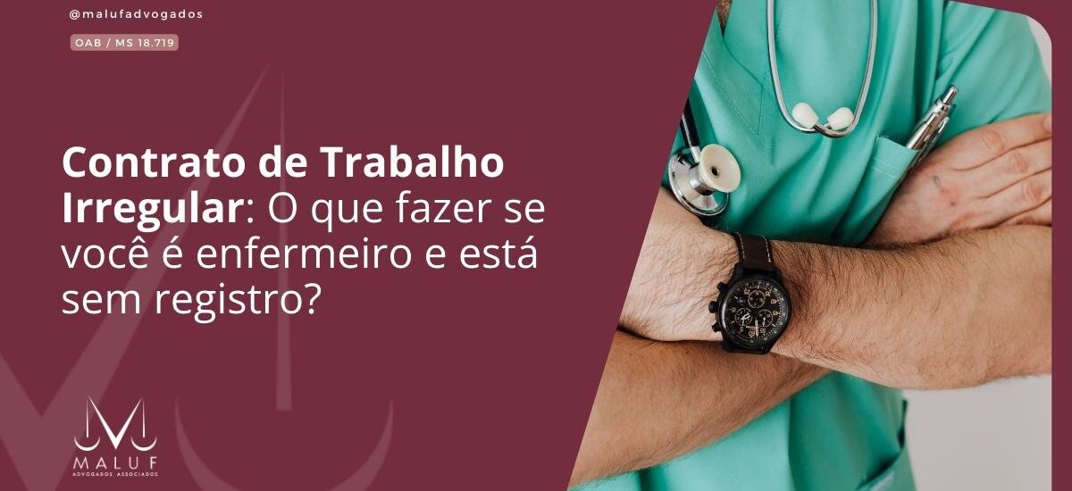 Contrato de Trabalho Irregular: O Que Fazer se Você é Enfermeiro e Está Sem Registro?