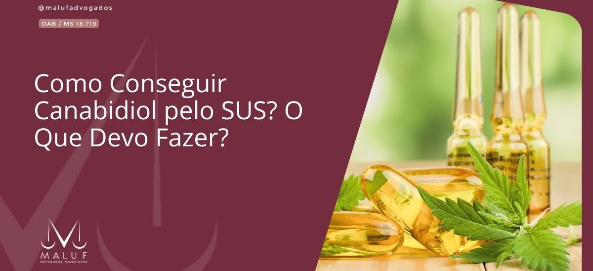 Como Conseguir Canabidiol pelo SUS? O Que Devo Fazer?