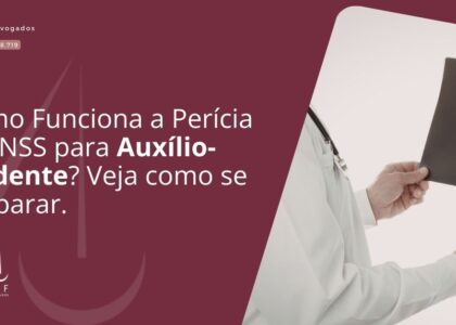 Como Funciona a Perícia do INSS para Auxílio-Acidente? Veja como se preparar.