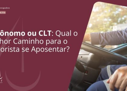 Autônomo ou CLT: Qual o Melhor Caminho para a Aposentadoria do Motorista?