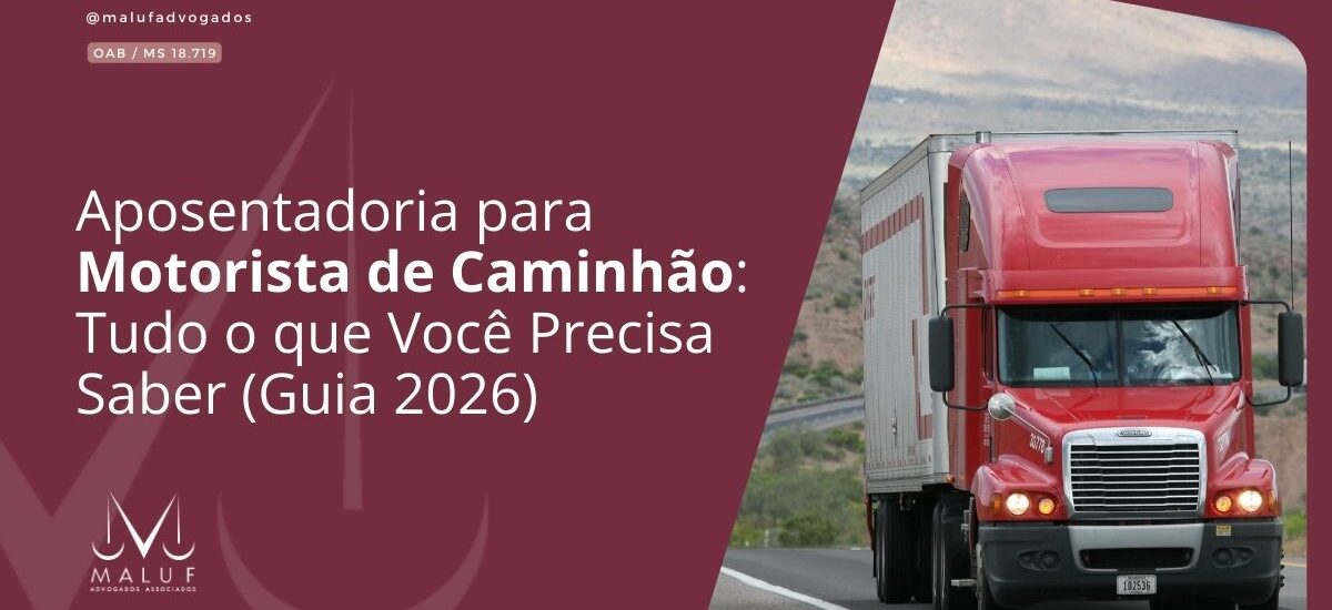 Aposentadoria para Motorista de Caminhão: Tudo o que Você Precisa Saber (Guia 2026)