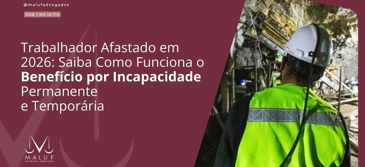 Trabalhador Afastado em 2026: Guia Completo sobre Benefícios por Incapacidade