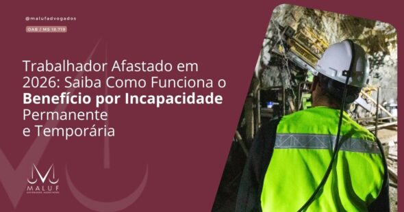 Trabalhador Afastado em 2026: Guia Completo sobre Benefícios por Incapacidade