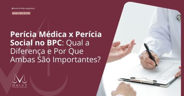Perícia Médica x Perícia Social no BPC: Qual a Diferença e Por Que Ambas São Importantes?