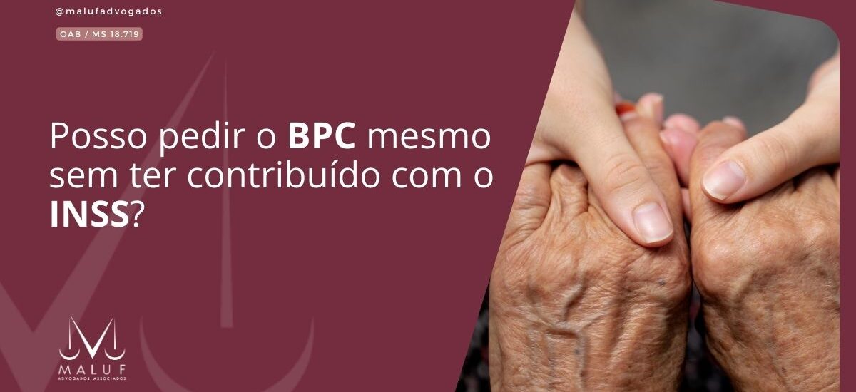 Posso pedir o BPC mesmo sem ter contribuído com o INSS? Entenda de vez!
