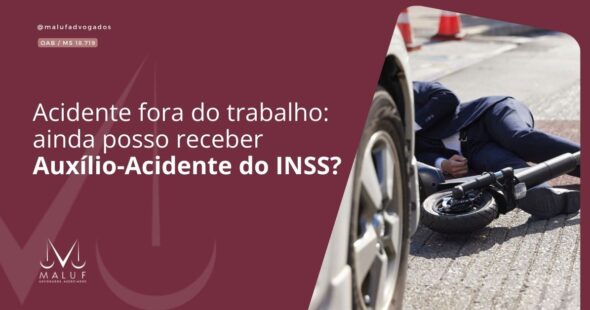 Acidente fora do trabalho: ainda posso receber Auxílio-Acidente do INSS?