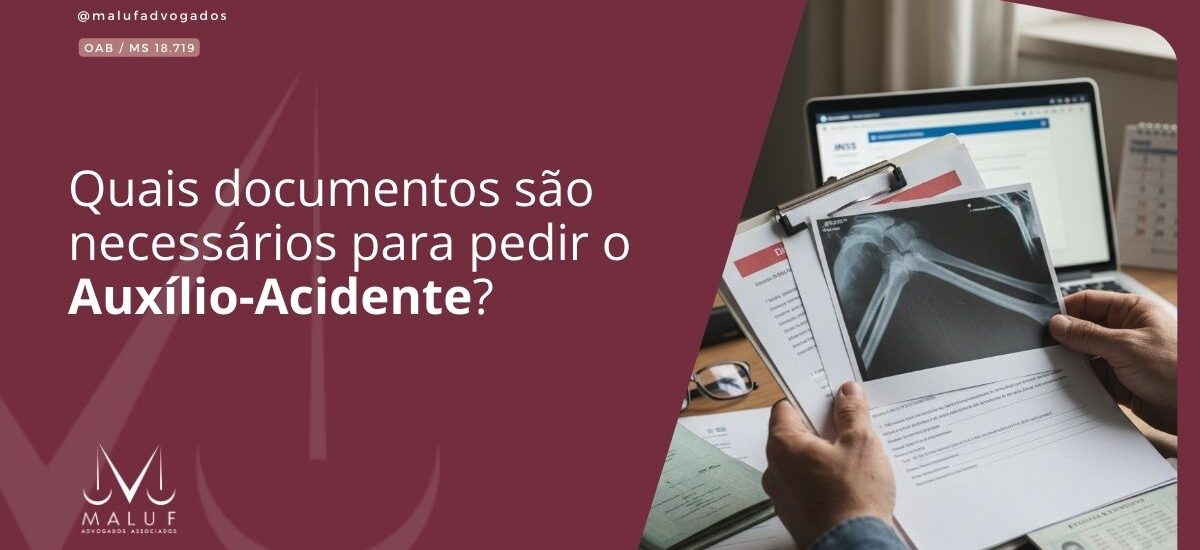Quais documentos são necessários para pedir o Auxílio-Acidente?