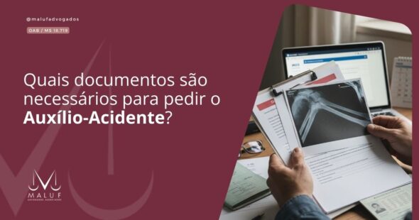 Quais documentos são necessários para pedir o Auxílio-Acidente?