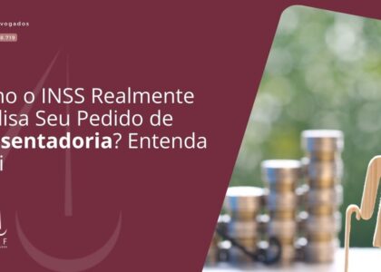 Como o INSS Realmente Analisa Seu Pedido de Aposentadoria? Entenda Aqui