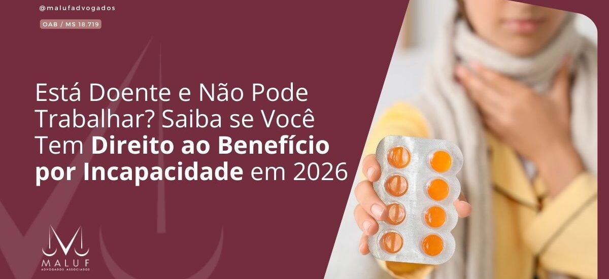 Está Doente e Não Pode Trabalhar? Saiba se Você Tem Direito ao Benefício por Incapacidade em 2026