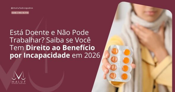 Está Doente e Não Pode Trabalhar? Saiba se Você Tem Direito ao Benefício por Incapacidade em 2026