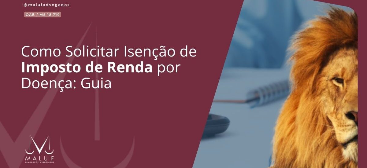 Como Solicitar Isenção de Imposto de Renda por Doença: Guia