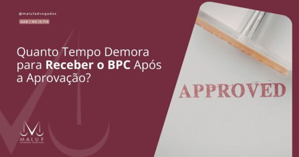 Quanto Tempo Demora para Receber o BPC Após a Aprovação?