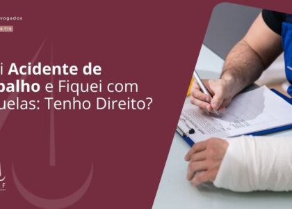 Sofri Acidente de Trabalho e Fiquei com Sequelas: Tenho Direito?