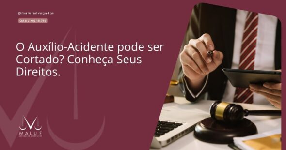 O Auxílio-Acidente Pode Ser Cortado? Conheça Seus Direitos