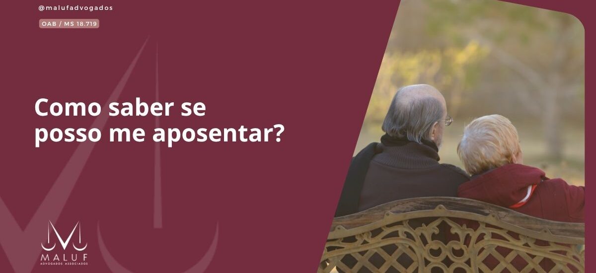 Como saber se posso me aposentar?