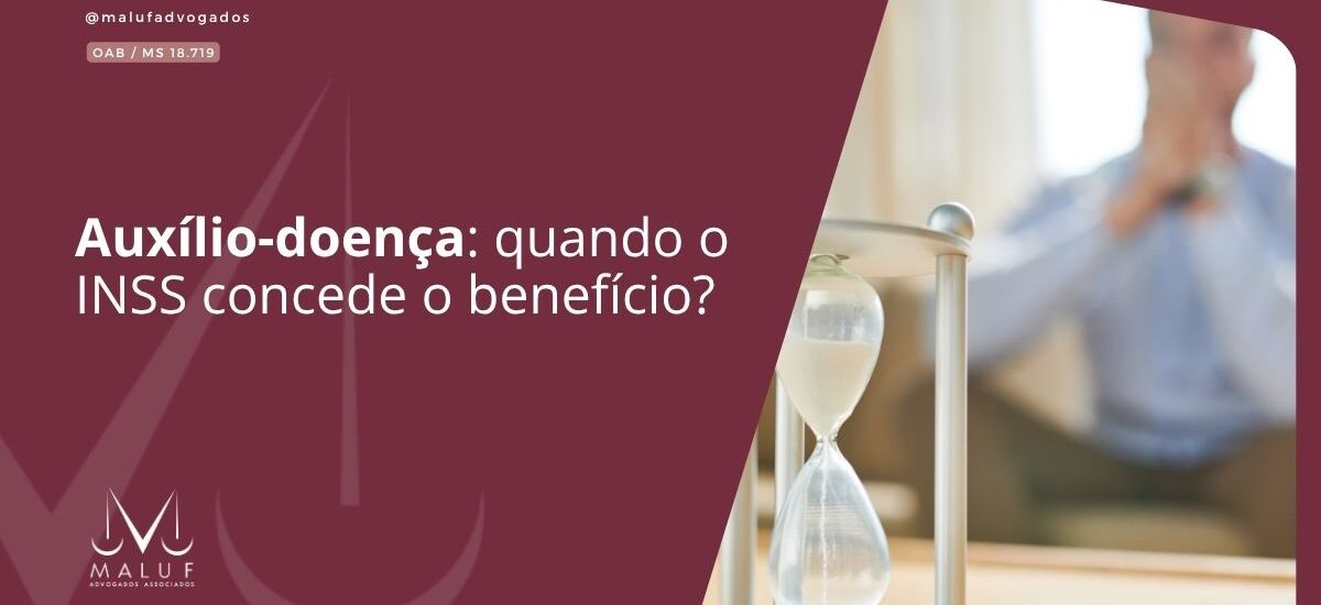 Auxílio-doença: quando o INSS concede o benefício?