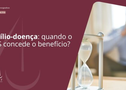 Auxílio-doença: quando o INSS concede o benefício?