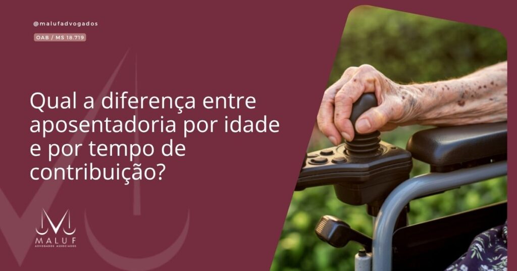 Qual a diferença entre aposentadoria por idade e por tempo de contribuição?