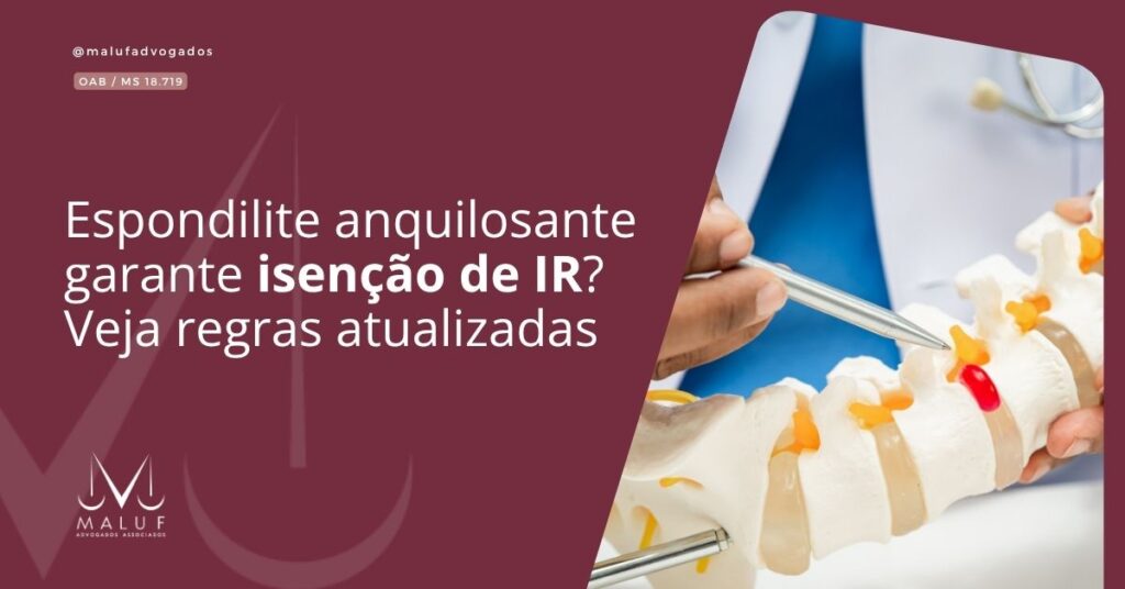 Espondilite anquilosante garante isenção de IR? Veja regras atualizadas
