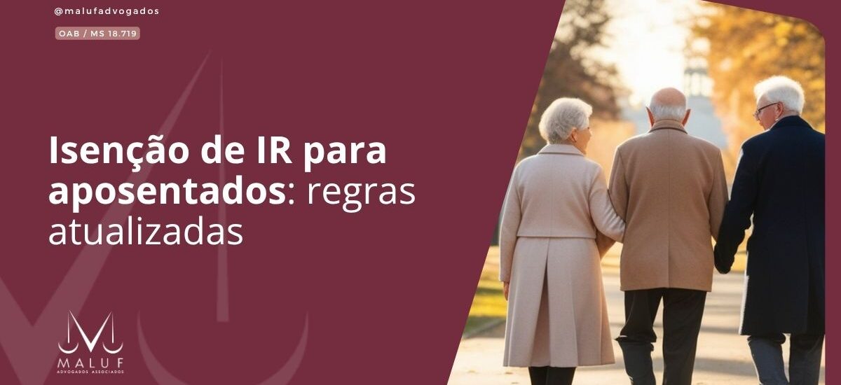 Isenção de IR para aposentados: regras atualizadas