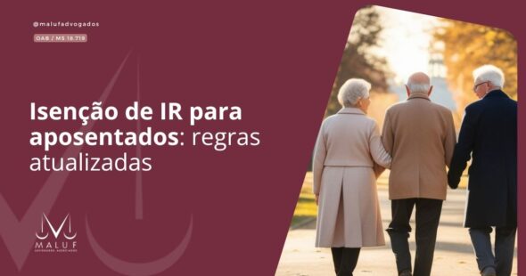 Isenção de IR para aposentados: regras atualizadas