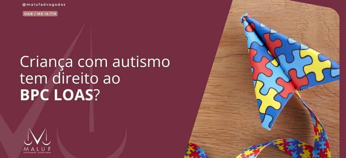 Criança com autismo tem direito ao BPC LOAS?